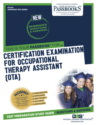 Certification Examination for Occupational Therapy Assistant (OTA) (ATS-69): Passbooks Study Guide (Admission Test Series #69) By National Learning Corporation Cover Image