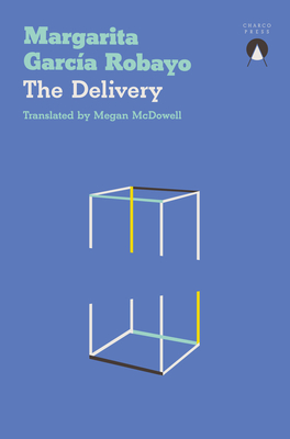 The Delivery By Margarita García Robayo, Megan McDowell (Translator) Cover Image