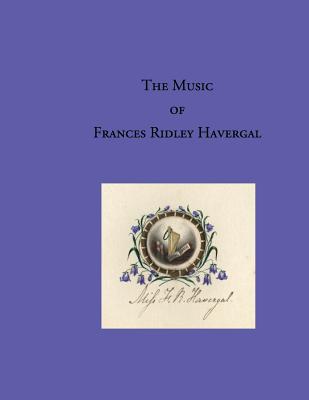 The Music of Frances Ridley Havergal By David L. Chalkley (Editor), Glen T. Wegge Cover Image