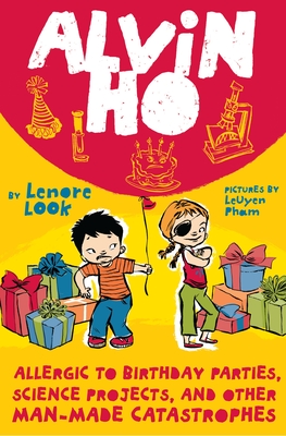 Cover for Alvin Ho: Allergic to Birthday Parties, Science Projects, and Other Man-made Catastrophes