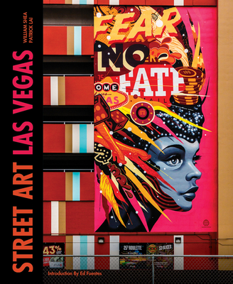 Street Art Las Vegas By William Shea, Patrick Lai, Phyllis Needham (Editor), Ed Fuentes (Introduction by) Cover Image