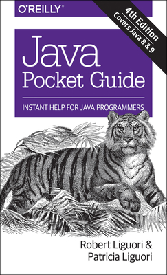 Java Pocket Guide: Instant Help for Java Programmers By Robert Liguori, Patricia Liguori Cover Image