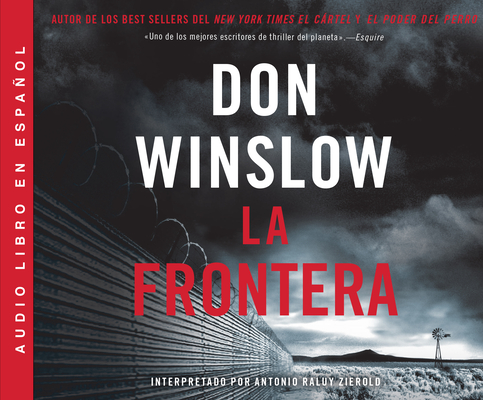 La Frontera (the Border): Una Novela (a Novel) (Power of the Dog #3)