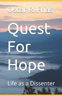 Quest For Hope: Life as a Dissenter