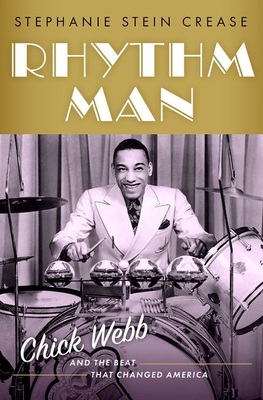Rhythm Man: Chick Webb and the Beat That Changed America (Cultural Biographies)