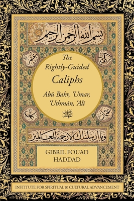 The Rightly-Guided Caliphs By Gibril Fouad Haddad Cover Image