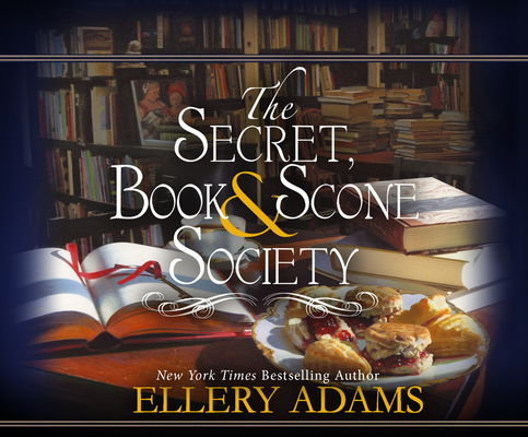 The Secret, Book & Scone Society By Ellery Adams, Cris Dukehart (Narrated by) Cover Image