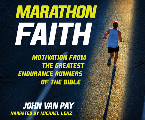 Marathon Faith: Motivation from the Greatest Endurance Runners of the Bible Cover Image