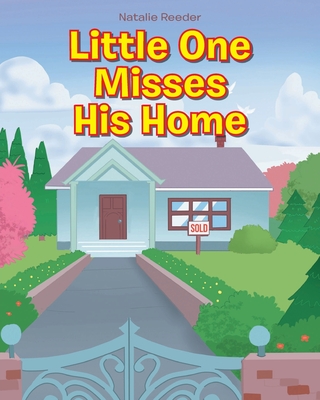 Little One Misses His Home By Natalie Reeder Cover Image