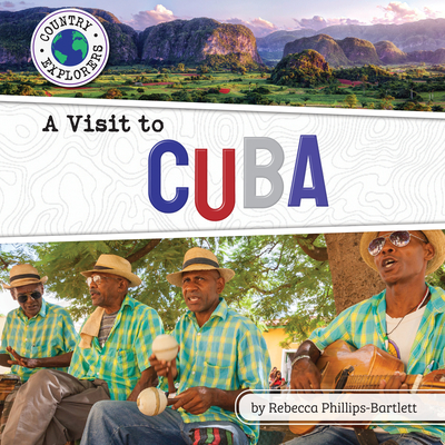 A Visit to Cuba By Rebecca Phillips-Bartlett Cover Image