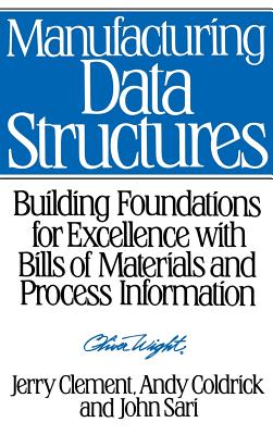 Manufacturing Data Structures: Building Foundations for Excellence with Bills of Materials and Process Information Cover Image
