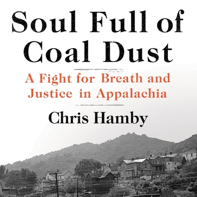 Soul Full of Coal Dust: A Fight for Breath and Justice in Appalachia Cover Image