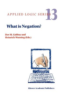 What Is Negation? (Applied Logic #13)
