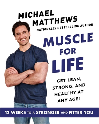 Muscle for Life: Get Lean, Strong, and Healthy at Any Age! Cover Image