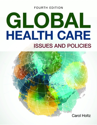 Global Health Care: Issues and Policies: Issues and Policies Cover Image