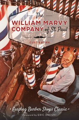 The William Marvy Company of St. Paul: Keeping Barbershops Classic (Landmarks)