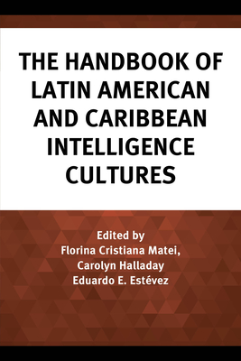 The Handbook of Latin American and Caribbean Intelligence Cultures (Security and Professional Intelligence Education)