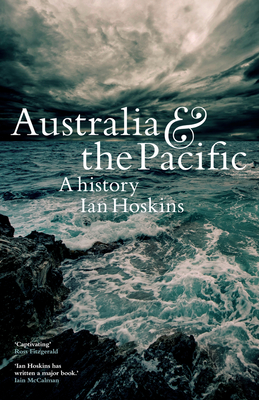 Australia & the Pacific: A history By Ian Hoskins Cover Image