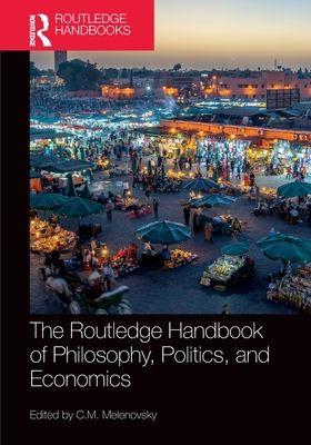 The Routledge Handbook of Philosophy, Politics, and Economics ...
