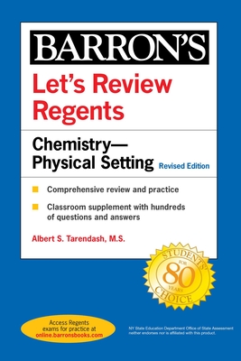 Let's Review Regents: Chemistry--Physical Setting Revised Edition (Barron's Regents NY) By Albert S. Tarendash, M.S. Cover Image