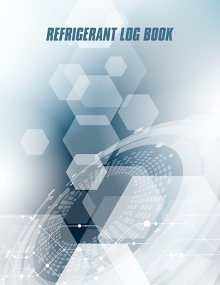 Refrigerant Log Book: Logbook for Refrigeration Engineers: Keep a detailed record of work carried out: Vol. 4 Cover Image