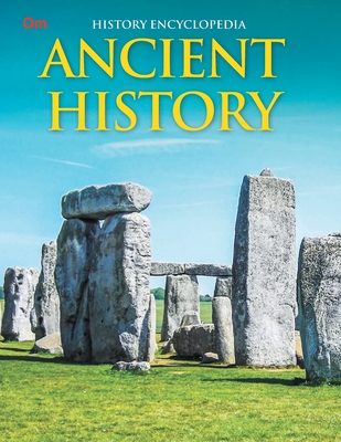 Ancient History: History Encyclopaedia By Om Books Editorial Team Cover Image