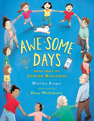 Awe-some Days: Poems about the Jewish Holidays By Marilyn Singer, Dana Wulfekotte (Illustrator) Cover Image