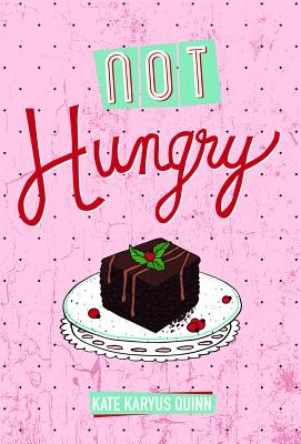 Not Hungry By Kate Karyus Quinn Cover Image