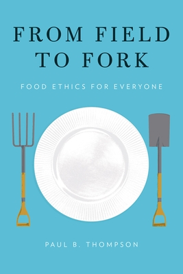 From Field to Fork: Food Ethics for Everyone Cover Image