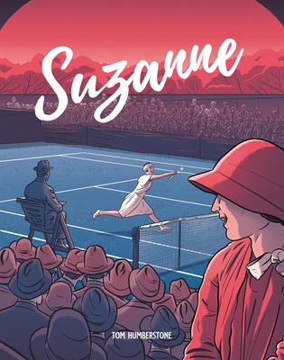 Suzanne: The Jazz Age Goddess of Tennis By Tom Humberstone Cover Image