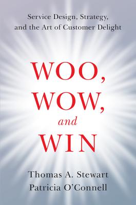 Woo, Wow, and Win: Service Design, Strategy, and the Art of Customer Delight Cover Image