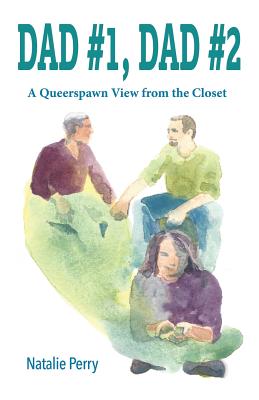 Dad #1, Dad #2: A Queerspawn View from the Closet Cover Image