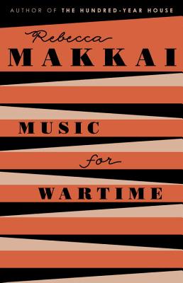 Music for Wartime: Stories By Rebecca Makkai Cover Image