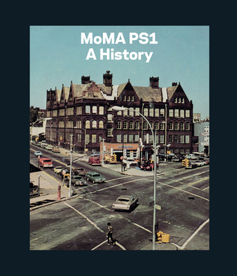 Moma Ps1: A History By Klaus Biesenbach (Editor), Bettina Funcke (Editor), Marina Abramovic (Text by (Art/Photo Books)) Cover Image