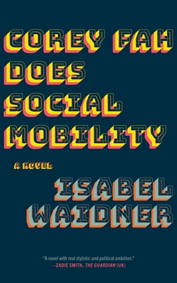 Corey Fah Does Social Mobility: A Novel By Isabel Waidner Cover Image
