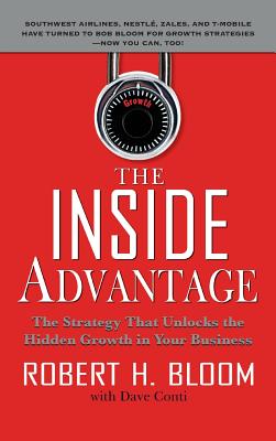The Inside Advantage: The Strategy That Unlocks the Hidden Growth in Your Business Cover Image