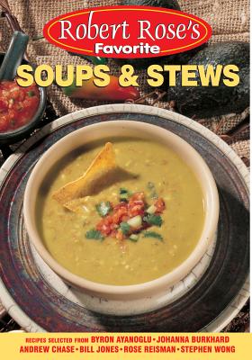 Soups and Stews (Robert Rose's Favorite) Cover Image