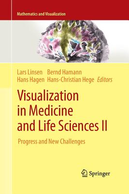 Visualization in Medicine and Life Sciences II: Progress and New Challenges (Mathematics and Visualization) Cover Image
