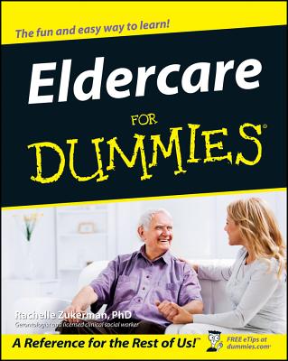 Eldercare for Dummies By Rachelle Zukerman Cover Image