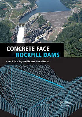 Concrete Face Rockfill Dams (Balkema Book) By Paulo Teixeira Da Cruz, Bayardo Materon, Jr. Freitas, Manoel de Souza Cover Image
