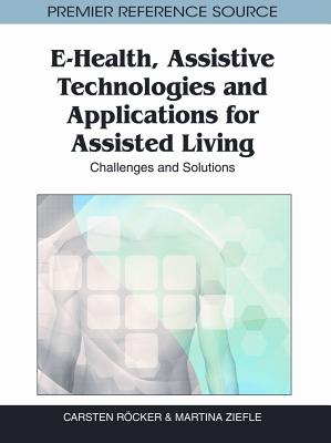 E-Health, Assistive Technologies and Applications for Assisted Living: Challenges and Solutions Cover Image