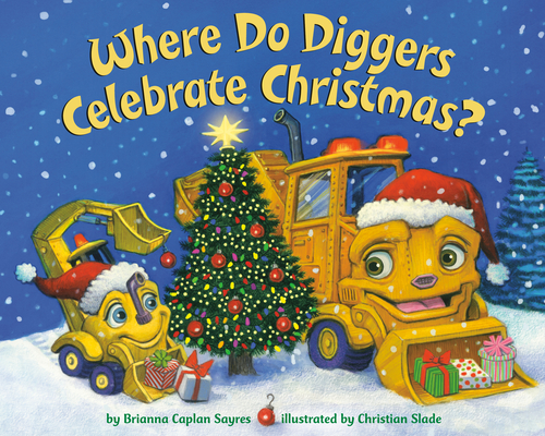 Where Do Diggers Celebrate Christmas? (Where Do...Series) Cover Image