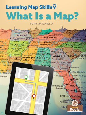 What Is a Map? By Kerri Mazzarella Cover Image