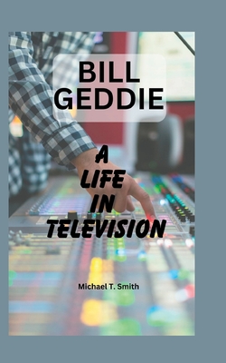 Bill Geddie: A Life in Television Cover Image