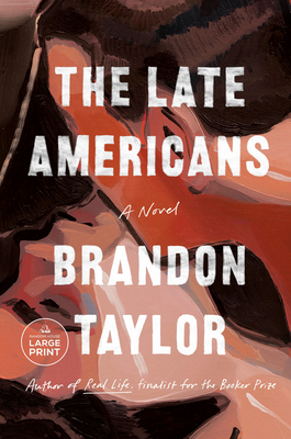 The Late Americans: A Novel By Brandon Taylor Cover Image