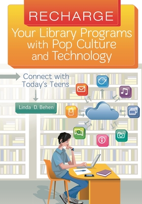 Recharge Your Library Programs with Pop Culture and Technology: Connect with Today's Teens Cover Image