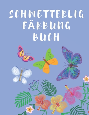 Schmetterling Färbung Buch: Schmetterlinge Activity Book für Kinder - Malbuch für Kinder - Einfache Malbücher für Anfänger - Einfache Illustration