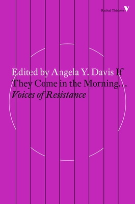 If They Come in the Morning...: Voices of Resistance (Radical Thinkers) By Angela Y. Davis (Editor) Cover Image