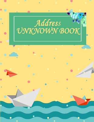 Address unknown book: Email Address Book And Contact Book, with A-Z Tabs Address, Phone, Email, Emergency Contact, Birthday 120 Pages large Cover Image