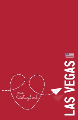 Las Vegas - Mein Reisetagebuch: Zum Selberschreiben und Gestalten, zum Ausfüllen und als Abschiedsgeschenk By Voyage Libre Reisetagebuch Cover Image